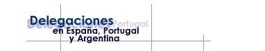 Delegaciones en Espaa, Portugal y Argentina